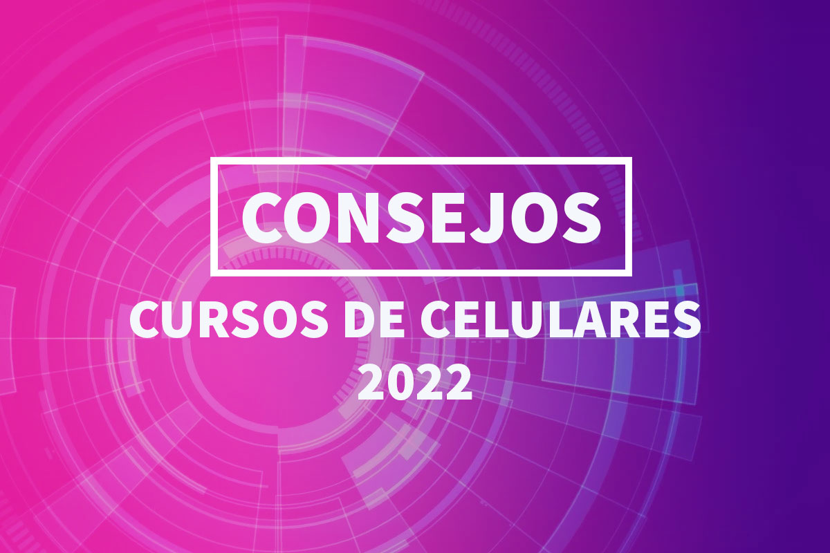 Los mejores cursos de celulares en el 2021 - 2022